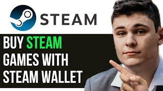 HOW TO BUY STEAM GAMES WITH STEAM WALLET 2024 FULL GUIDE [upl. by Loggins763]