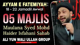 live  Ayyam e Fatemiyah sa  05 Majlis Maulana Syd Md Haider Isfahani Sb  13  17 Jamadil Awwal [upl. by Nilad]