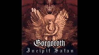 Gorgoroth  Incipit Satan Full Album [upl. by Brosine]