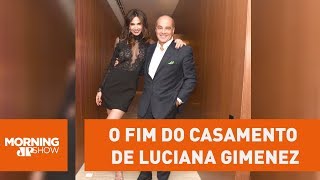 O fim do casamento de Luciana Gimenez [upl. by Viens]