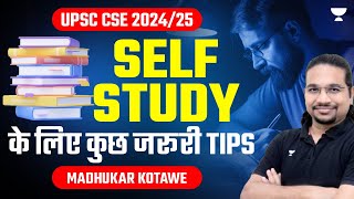 Important Tips for SELF STUDY  UPSC CSE 202425  Madhukar Kotawe [upl. by Lajet288]