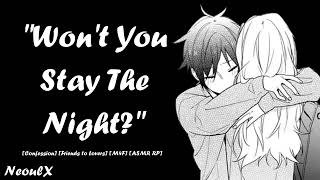 ASMR Boyfriend RP  Wont You Stay The Night Confession Friends to Lovers M4F [upl. by Teodorico]