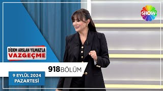 Didem Arslan Yılmazla Vazgeçme 918 Bölüm  9 Eylül 2024 [upl. by Filberto]