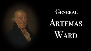 The Story of General Artemas Ward [upl. by Marinelli]