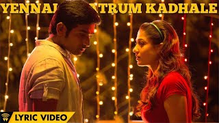 Naanum Rowdy Dhaan  Yennai Maatrum Kadhale  Lyric Video  Sid Sriram Anirudh  Vignesh Shivan [upl. by Domini]