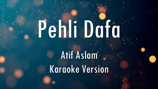 Pehli Dafa  Atif Aslam  Karaoke  Only Guitra Chords [upl. by Esyli]