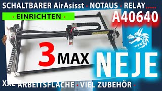 Neje 3 Max Laser Einrichtung Aufbau AirAssist  richtig Einstellen [upl. by Us]