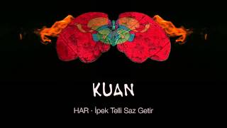 KUAN · İpek Telli Saz Getir [upl. by Euqinue]