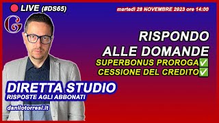 SUPERBONUS 110 proroga e cessione del credito  come funzionerà nel 2024  28 novembre 2023  DS65 [upl. by Aryc608]