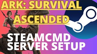 Ark Survival Ascended Private NonOfficial SteamCMD Dedicated Server Setup [upl. by Haye]