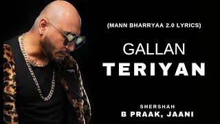 GALLAN TERIYAN SONG  B Praak LYRICS  Jaani  SidharthKaira  LTL Lyrics [upl. by Scribner]