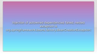 Injection of autowired dependencies failed nested exception is orgspringframeworkbeansfactor [upl. by Nappie]