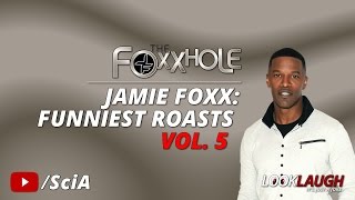 Jamie Foxx Funniest Roasts Vol 5  Best of Foxxhole Radio [upl. by Kallick345]