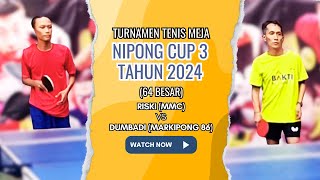 RISKI MMC vs DUMBADI MARKIPONG 86 TURNAMEN TENIS MEJA NIPONG CUP 3 TAHUN 2024 [upl. by Ail]