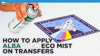 How to Apply AlbaChem Eco Mist Spray Adhesive on Sublimation Transfers [upl. by Yliram]