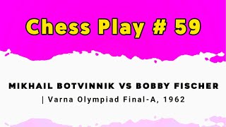 Mikhail Botvinnik vs Bobby Fischer  Varna Olympiad FinalA 1962 [upl. by Eenert748]