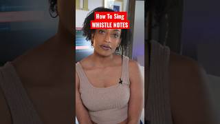 How To Sing Whistle Notes [upl. by Johna]