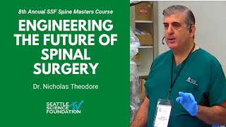 Engineering the Future of Spinal Surgery  Nicholas Theodore MD MS [upl. by Geri]