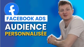 Comment Créer Une Audience Personnalisée Facebook Ads [upl. by Ived]