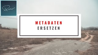 Metadaten ersetzen [upl. by Akimas]