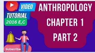 Anthropology chapter 1 part 2 በአማርኛ [upl. by Somar750]