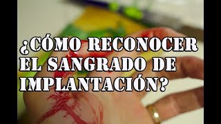 Como reconocer el sangrado de implantación o inicio del embarazo [upl. by Reffinej]