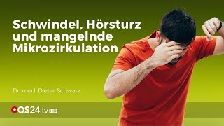 Schwindel Hörsturz und mangelnde Mikrozirkulation  Dr med Dieter Schwarz  Naturmedizin  QS24 [upl. by Nytsirk]