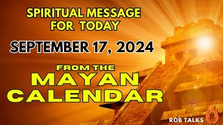 Todays Spiritual Message from the Mayan Calendar  September 17 2024 mayancalendar spirituallity [upl. by Attenrad]