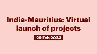 IndiaMauritius Virtual launch of projects February 29 2024 [upl. by Rimola]