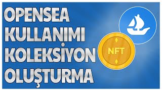 NFT nasıl satılır  NFT Koleksiyonu Nasıl Oluşturulur  Opensea Kullanımı [upl. by Safier425]