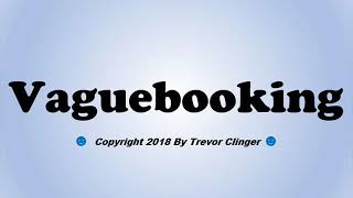 What Does Vaguebooking Mean Texting amp Messaging Pronunciation Series [upl. by Gustave]