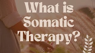 Understanding Somatic Therapy  Techniques amp Benefits [upl. by Tania]