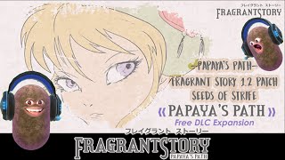 Fragrant Story DLC Gameplay Papayas Path Update  Seeds of Strife Normal [upl. by Florine829]