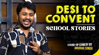 Desi to Convent School Stories  Standup Comedy by Anurag Singh [upl. by Ehtylb694]