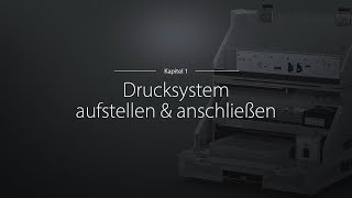 PrintoLUXVerfahrensschulung  Kapitel 1 Drucksystem aufstellen amp anschließen [upl. by Healey288]