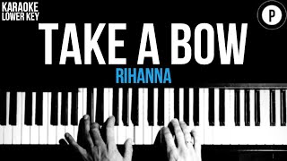 Rihanna  Take A Bow Karaoke SLOWER Acoustic Piano Instrumental Cover Lyrics LOWER KEY [upl. by Aihsinyt]