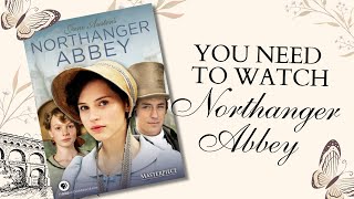 Northanger Abbey From Book To Screen Why We Cherish This Movie [upl. by Sabu]