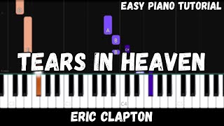 Eric Clapton  Tears In Heaven Easy Piano Tutorial [upl. by Enohs]