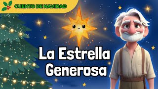 LA ESTRELLA GENEROSA ⭐ 🎄 Cuento de Navidad – Cuentos cortos🎁✨ [upl. by Aynotel]