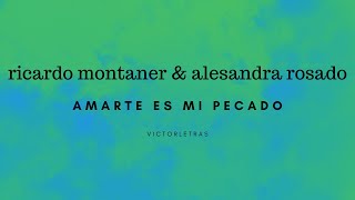 RICARDO MONTANER amp ALESSANDRA ROSADO  AMARTE ES MI PECADO LETRA [upl. by Sandstrom]