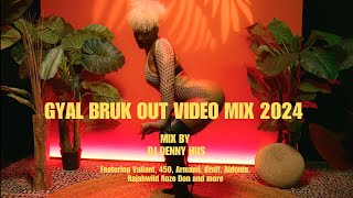 Gyal Bruk Out Dancehall mix 2024 BY DJ DENNY HUS [upl. by Astrea898]