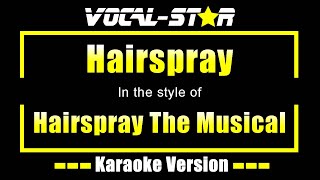 Hairspray Karaoke  Hairspray The Musical Karaoke Version [upl. by Llehsam]