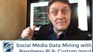 Social Media Data Mining with Raspberry Pi Part 9 Custom Input [upl. by Yennep]