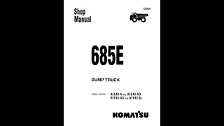 Komatsu 685E AFE43A thru AFE43AD AFE43AG thru AFE43AL  DG607 Service manual [upl. by Isacco]