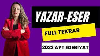 yazar eser full tekrar  2023 ayt edebiyat [upl. by Esyak]