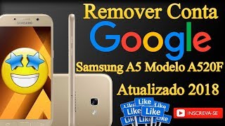 Remover Conta Google Samsung A5 A520F FRP Bypass Android 7 2018 [upl. by Uolymme551]