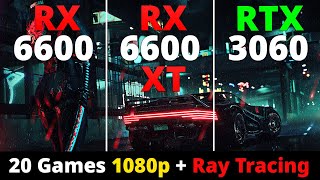 RX 6600 vs RX 6600 XT vs RTX 3060  Part 1 1080p 20 Games  Ray Tracing  FSR amp DLSS [upl. by Oijimer]