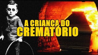 A Criança do Crematório [upl. by Nicola]