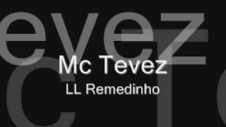 Mc Tevez  LL Remedinho [upl. by Hudnut]