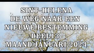 2024 Deel 13 Sint Helena De weg naar een nieuwe bestemming Maand januari [upl. by Dazraf]